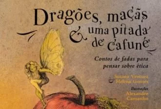 Dragões, maçãs e uma pitada de cafuné: contos de fadas para pensar sobre ética