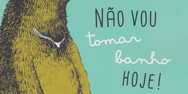 Não vou tomar banho hoje!