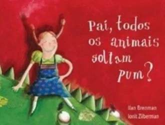 Pai, todos os animais soltam pum?