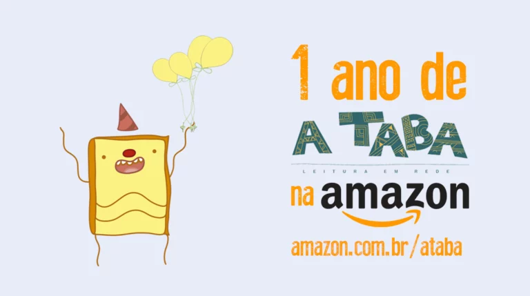 1 ano de Taba na Amazon!